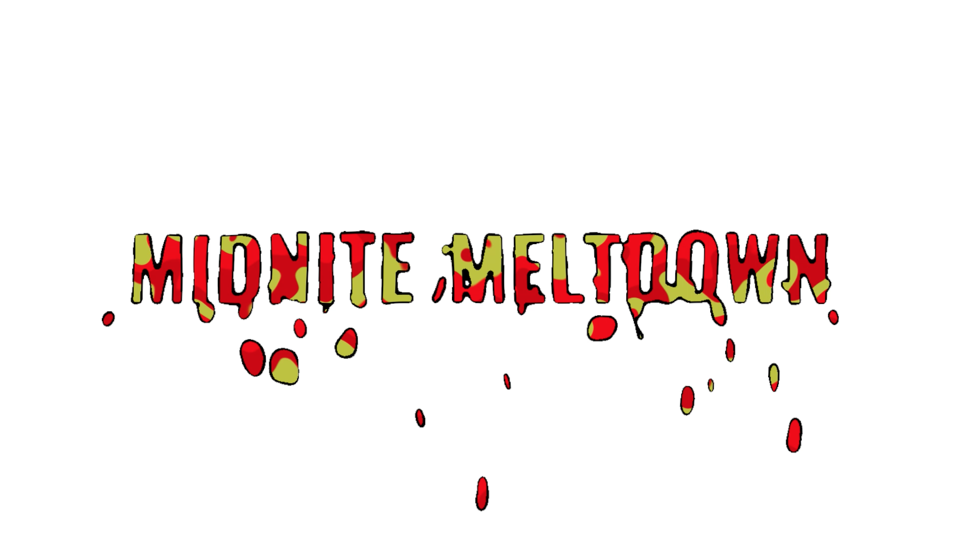 Midnite Meltdown
