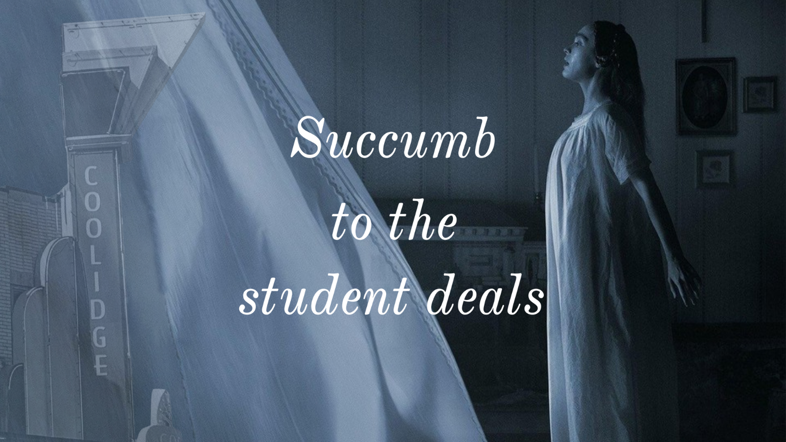 Succumb to the student deals