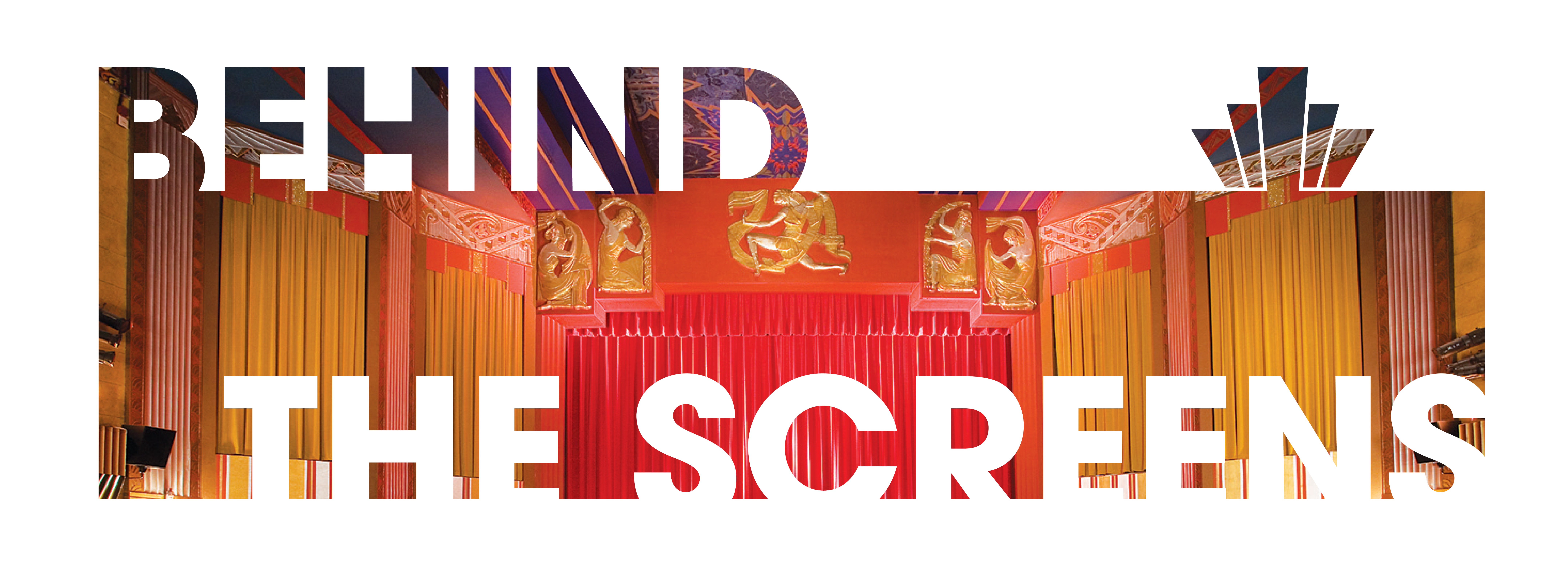 Behind the Screens